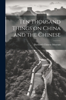 Paperback Ten Thousand Things on China and the Chinese Book