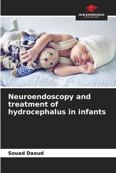 Paperback Neuroendoscopy and treatment of hydrocephalus in infants Book
