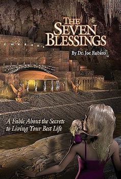 Paperback The Seven Blessings: A Fable about the Secrets to Living Your Best Life: The Legends of Light Trilogy Series Book