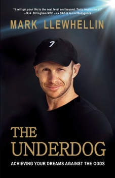 Paperback The Underdog: Achieving Your Dreams Against The Odds Book