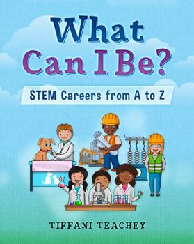Paperback What Can I Be? STEM Careers from A to Z Book