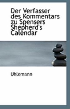 Paperback Der Verfasser Des Kommentars Zu Spensers Shepherd's Calendar Book