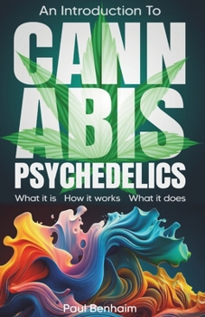 Paperback Introduction To Cannabis Psychedelics: What it is. How it works. What it does. Book