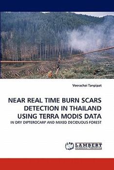Paperback Near Real Time Burn Scars Detection in Thailand Using Terra Modis Data Book