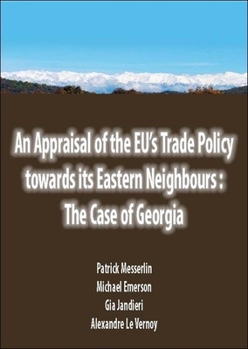 Paperback An Appraisal of the Eu's Trade Policy Towards Its Eastern Neighbours: The Case of Georgia Book