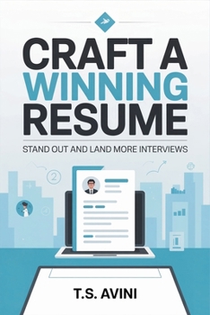 Craft a Winning Resume: Stand Out and Land More Interviews