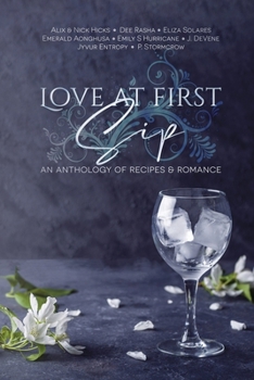 Paperback Love at First Sip: An Anthology of Recipes and Romance Book