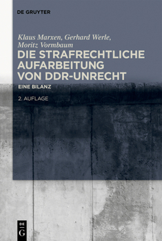 Hardcover Die Strafrechtliche Aufarbeitung Von Ddr-Unrecht: Eine Bilanz [German] Book