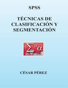 Paperback Spss. Tecnicas de Clasificacion Y Segmentacion [Spanish] Book