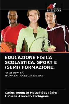 Paperback Educazione Fisica Scolastica, Sport E (Semi) Formazione [Italian] Book