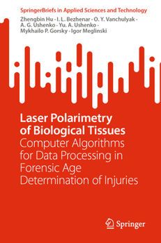 Paperback Laser Polarimetry of Biological Tissues: Computer Algorithms for Data Processing in Forensic Age Determination of Injuries Book