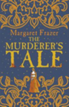 The Murderer's Tale - Book #6 of the Sister Frevisse