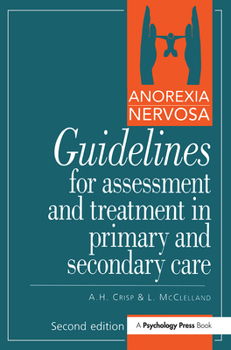 Paperback Anorexia Nervosa: Guidelines for Assessment & Treatment in Primary & Secondary Care Book