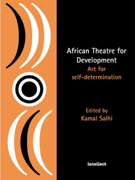 Paperback African Theatre for Development: Art for Self-determination Book