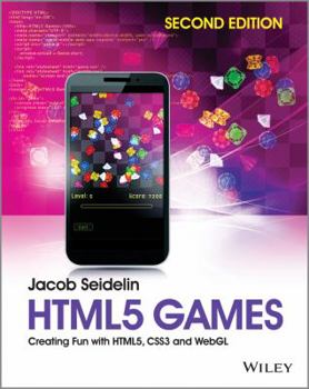 Paperback HTML5 Games: Creating Fun with HTML5, CSS3 and WebGL Book