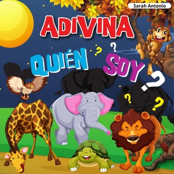 Paperback Adivina Quién Soy: Un divertido juego de adivinanzas [Spanish] Book
