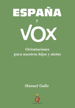 España y VOX: Orientaciones para nuestros Hijos y Nietos