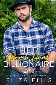 Paperback Her Ranch Hand Billionaire: A Return-to-Hometown Mystery Billionaire Romance Book