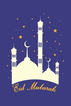 Paperback Eid Mubarak: Islamic I Arabic I Mubarak I Eid I Al-Fitr I Fasting I Faith I Eid Mubarak Book