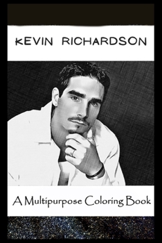 A Multipurpose Coloring Book: Legendary Kevin Richardson Inspired Creative Illustrations