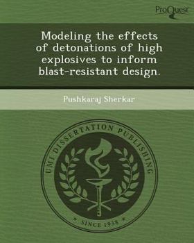 Paperback Modeling the Effects of Detonations of High Explosives to Inform Blast-Resistant Design Book