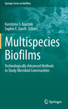 Hardcover Multispecies Biofilms: Technologically Advanced Methods to Study Microbial Communities Book