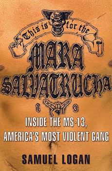 Hardcover This Is for the Mara Salvatrucha: Inside the Ms-13, America's Most Violent Gang Book