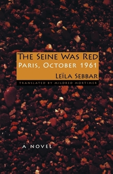 Hardcover The Seine Was Red: Paris, October 1961 Book