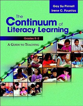 Paperback The Continuum of Literacy Learning, Grades K-2: A Guide to Teaching Book