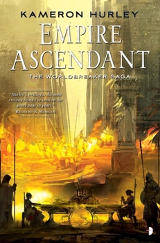Empire Ascendant - Book #2 of the Worldbreaker Saga
