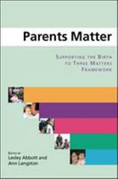 Paperback Parents Matter: Supporting the Birth to Three Matters Framework Book