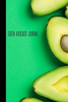 green avocado journal: small lined Avocado Notebook / Travel Journal to write in (6'' x 9'') 120 pages