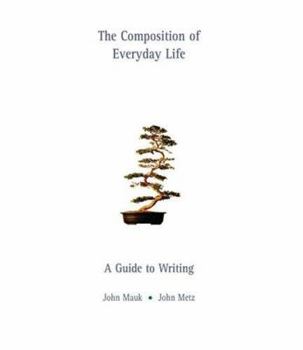 Hardcover The Composition of Everyday Life: A Guide to Writing (with InfoTrac) Book