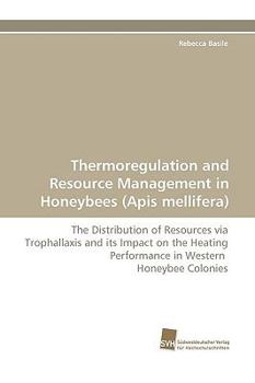 Paperback Thermoregulation and Resource Management in Honeybees (Apis mellifera) Book