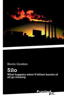 Paperback Silo: What happens when 9 billion barrels of oil go missing Book