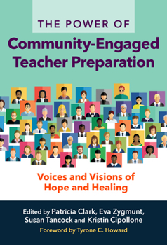 Paperback The Power of Community-Engaged Teacher Preparation: Voices and Visions of Hope and Healing Book