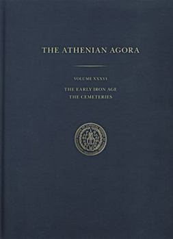 The Early Iron Age: The Cemeteries - Book  of the Athenian Agora