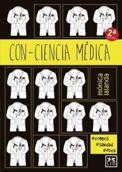 Paperback Con-Ciencia M?dica: ?c?mo Ser?a La Medicina Si Los M?dicos Actuaran Sin Conciencia Y Sin Reglas? [Spanish] Book