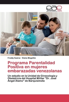 Paperback Programa Parentalidad Positiva en mujeres embarazadas venezolanas [Spanish] Book