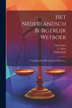 Paperback Het Nederlandsch Burgerlijk Wetboek: Vergeleken Met Het Wetboek Napoleon... [Dutch] Book