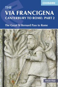 Paperback The Via Francigena Canterbury to Rome - Part 2: The Great St Bernard Pass to Rome Book