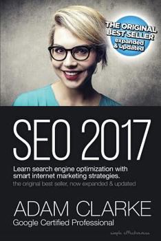 Paperback Seo 2017 Learn Search Engine Optimization with Smart Internet Marketing Strateg: Learn Seo with Smart Internet Marketing Strategies Book