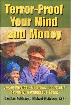 Paperback Terror Proof Your Mind and Money: Create Physical, Financial and Mental Security in Dangerous Times Book