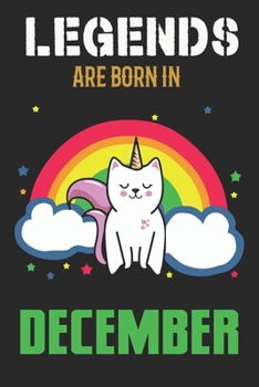 Paperback Legends Are Born In December: Blank Line Notebook Journal For The Lovers Of Their Legendary Cat Unicorns Born In December Book