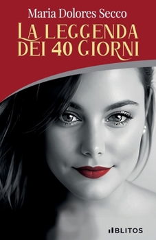 Paperback La leggenda dei 40 giorni: (una storia vera) [Italian] Book