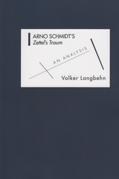 Arno Schmidt's Zettel's Traum: An Analysis - Book  of the Studies in German Literature Linguistics and Culture