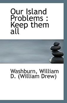 Paperback Our Island Problems: Keep Them All Book