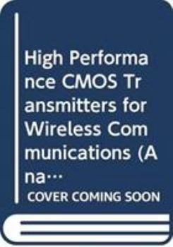 Hardcover High Performance CMOS Transmitters for Wireless Communications Book