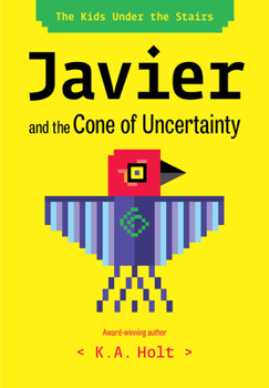 Hardcover Javier and the Cone of Uncertainty: The Kids Under the Stairs Book