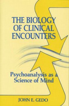 Paperback The Biology of Clinical Encounters: Psychoanalysis as a Science of Mind Book
